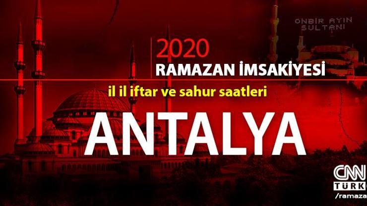 Antalya imsakiyesi 2020… 25 Nisan Antalya iftar vakti ne zaman, akşam ezanı saat kaçta