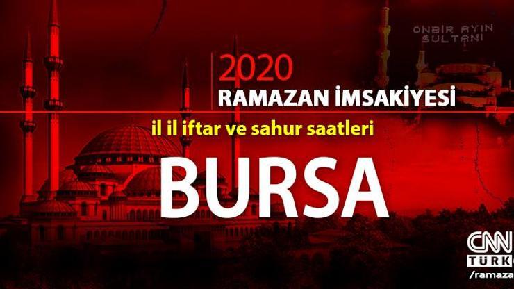 Bursa imsakiyesi 2020… 25 Nisan, Bursa iftar vakti ne zaman, akşam ezanı saat kaçta