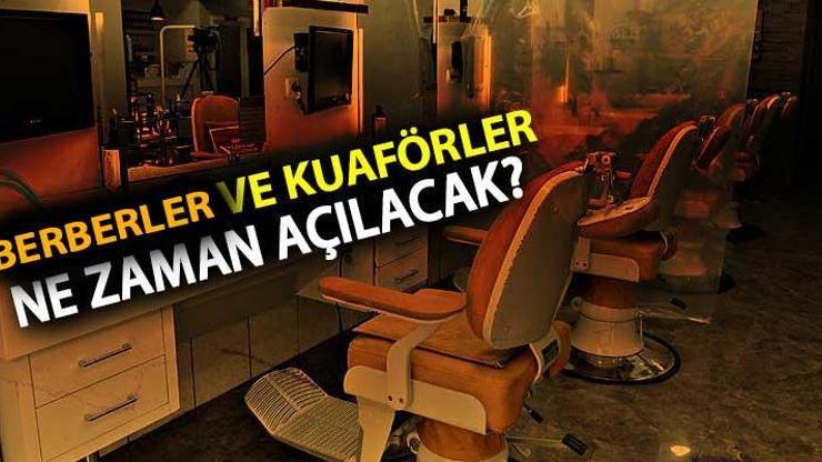 Berberler ve kuaförler ne zaman açılacak, çalışma saatleri kaç olacak