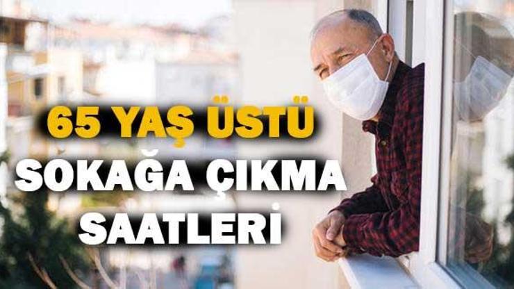 65 yaş ve üzeri ne zaman çıkacak İşte 65 yaş üstü sokağa çıkma saatleri…