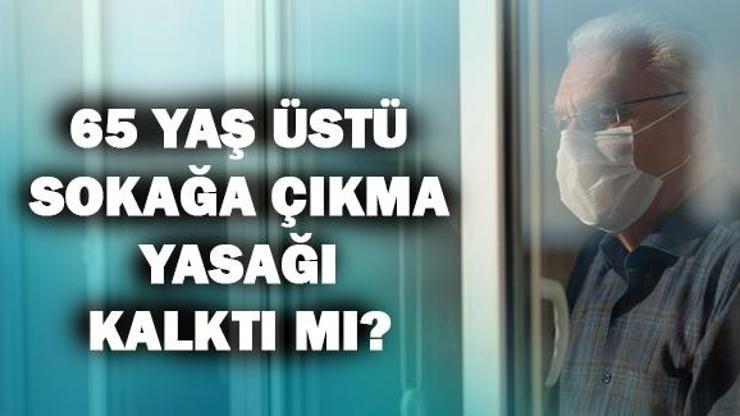 65 yaş üstü ne zaman dışarı çıkacak 65 yaş üstü sokağa çıkma saatleri kaç