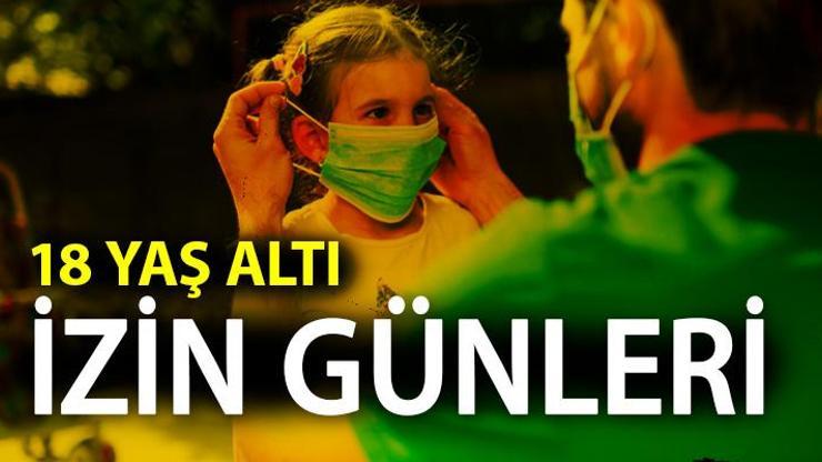 0-18 yaş izin günleri: 18 yaş altı ne zaman, saat kaçta dışarı çıkacak