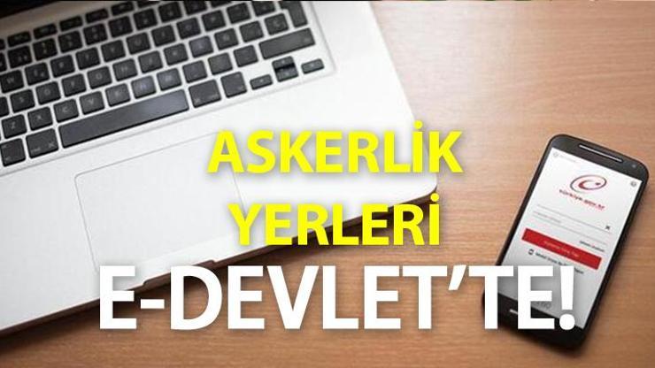 Askerlik yerleri sorgulama işlemleri e-devlette MSB askerlik yerlerini açıkladı