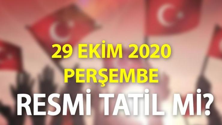 29 Ekim 2020 Cumhuriyet Bayramı resmi tatil mi, yarın bankalar açık mı