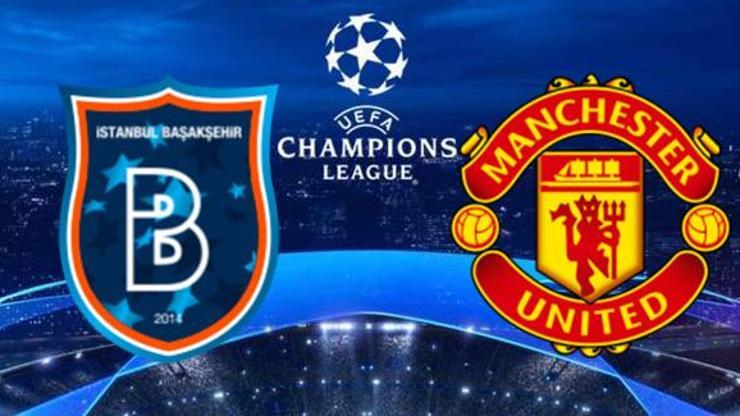 Başakşehir Manchster United maçı ne zaman, hangi kanalda Başakşehir, Şampiyonlar Liginde