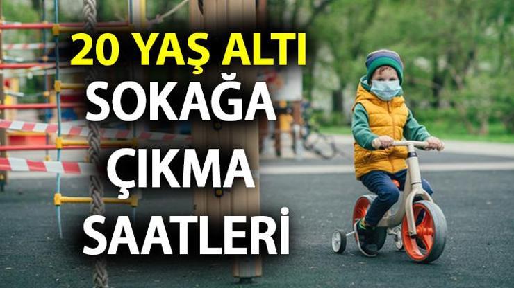 20 yaş altı ne zaman dışarı çıkabilecek 20 yaş altı sokağa çıkma saatleri kaç
