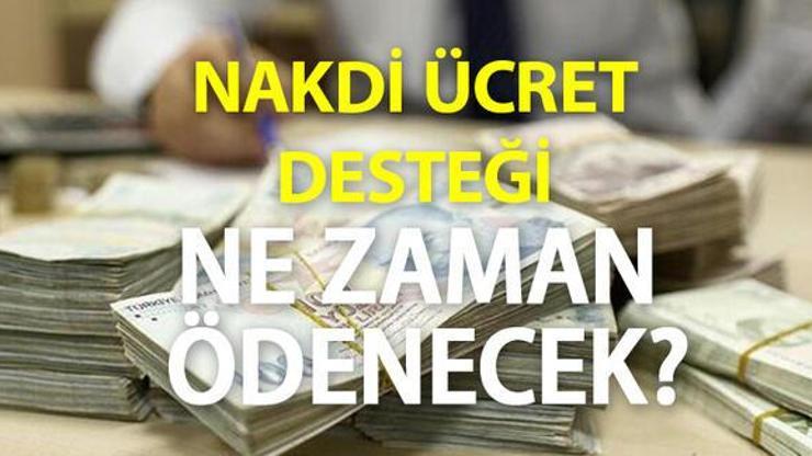 Nakdi ücret desteği ne zaman yatacak Aralık ayı ücretsiz izin maaş desteği ne zaman ödenecek