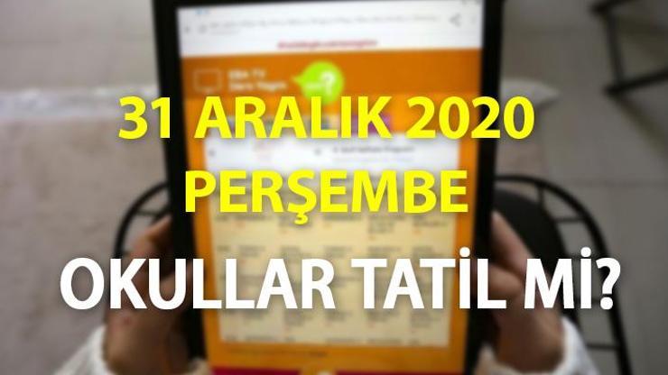 31 Aralık 2020 Perşembe okullar tatil mi, yarım gün olacak mı EBAda canlı ders...