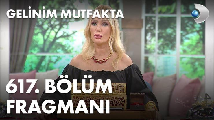 Gelinim Mutfakta 617. Bölüm Fragmanı