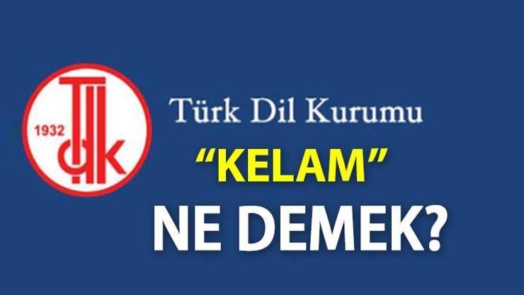Kelam Ne Demek Tdkya Göre Kelam Kelime Anlamı Nedir, Nasıl Kullanılır