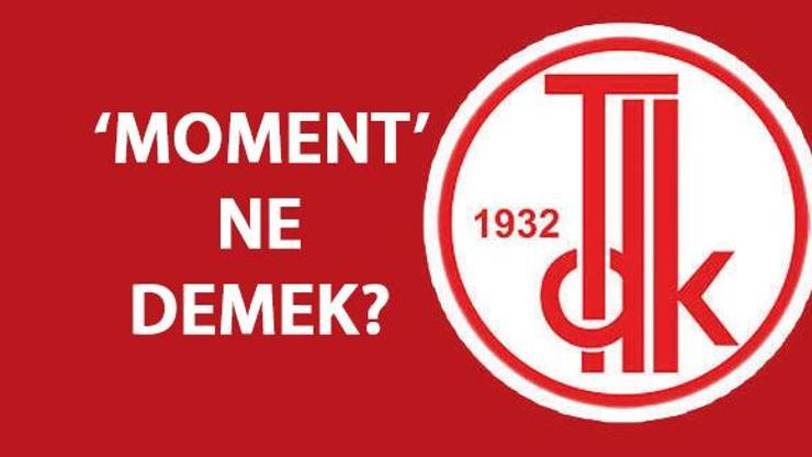 Moment Ne Demek Tdkya Göre Moment Kelime Anlamı Nedir, Nasıl Kullanılır