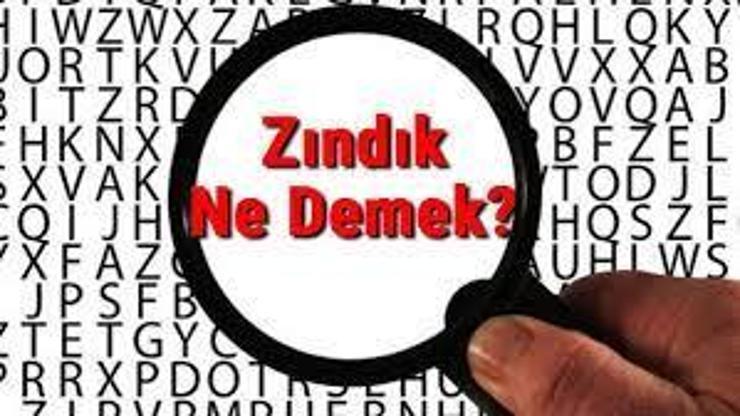 Zındık Ne Demek TDKya Göre Zındık Kelime Anlamı Nedir, Kimlere Denir