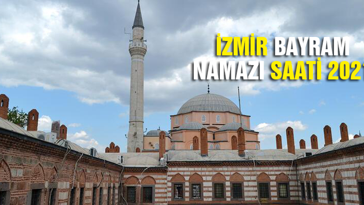 İzmir bayram namazı saat kaçta İzmir bayram namazı vakti 2021 Diyanet: İzmir Kurban Bayramı namazı kaçta kılınacak İzmir bayram namazı vakti