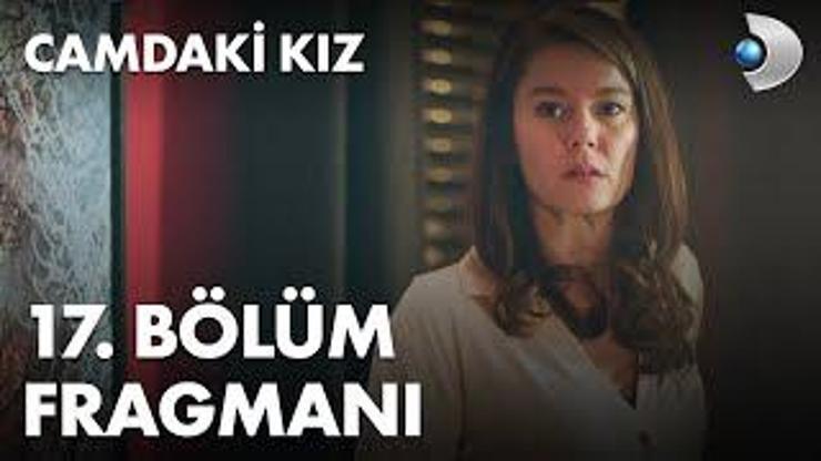 Camdaki Kız 17.bölüm fragmanı yayınlandı Camdaki Kız son bölümde neler olacak