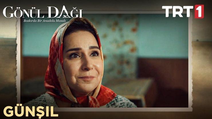 Gönül Dağı Günşıl kimdir Gülhan Tekin kaç yaşında Gönül Dağı Günşılı Gülhan Tekin canlandırıyor