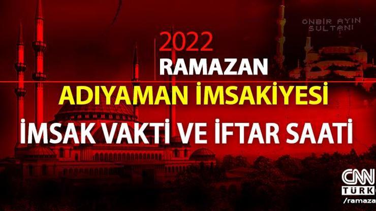 Bugün Adıyaman iftar vakti saat kaçta Adıyaman iftar saati 4 Nisan 2022 Pazartesi