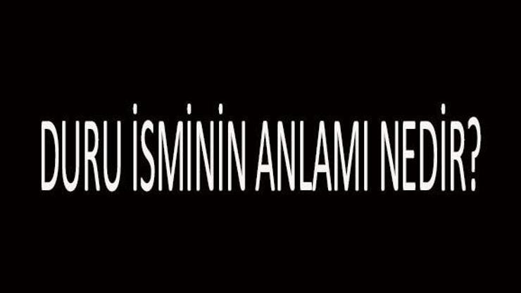 Duru İsminin Anlamı Nedir Duru İsmi Kuranda Geçer Mi, Tdk Sözlük Anlamı Ne Demek