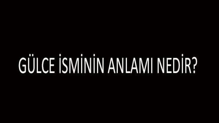 Gülce İsminin Anlamı Nedir Gülce İsmi Kuranda Geçer Mi, Tdk Sözlük Anlamı Ne Demek