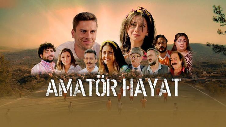Amatör Hayat filmi oyuncularının isimleri Amatör Hayat konusu nedir, nerede çekildi