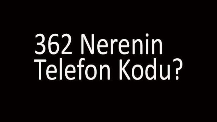 362 Nerenin Telefon Kodu 0362 Alan Kodu Hangi Şehre Ait