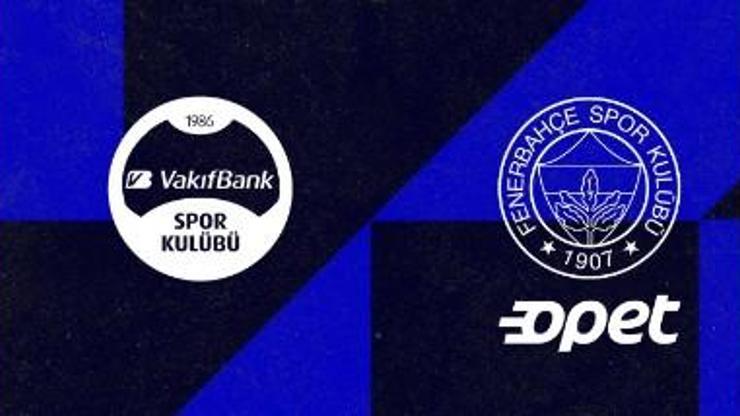 Vakıfbank Fenerbahçe voleybol maçı canlı yayın hangi kanalda, ne zaman, saat kaçta