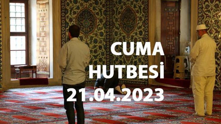 Diyanet yayınladı Cuma hutbesi 21 Nisan 2023: Hayatı Ramazan Bilinciyle Yaşamak