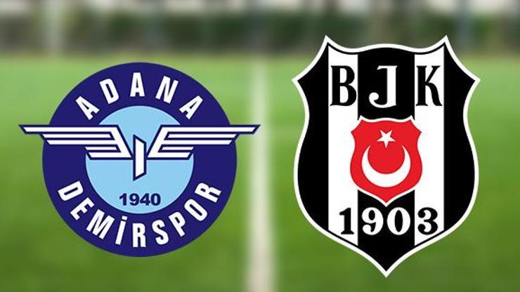 Adana Demirspor Beşiktaş maçı ne zaman, saat kaçta Adana Demirspor BJK maçı muhtemel 11’leri