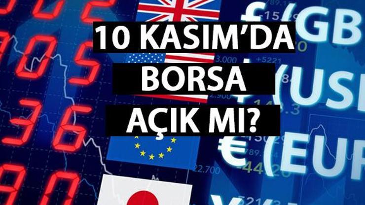 Bugün borsa açık mı, kapalı mı 10 Kasım’da borsada işlem yapılabilecek mi