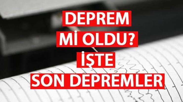 Deprem mi oldu Son dakika depremler Kandilli Rasathanesi ve AFAD 19 Kasım 2023
