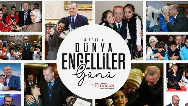 Cumhurbaşkanı Erdoğandan Dünya Engelliler Günü paylaşımı