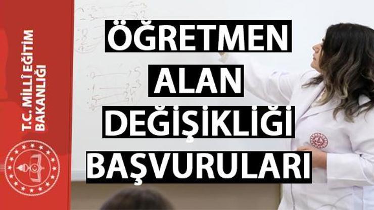 MEB öğretmen alan değişikliği başvuruları ne zaman Öğretmen alan değişikliği başvuru kılavuzu