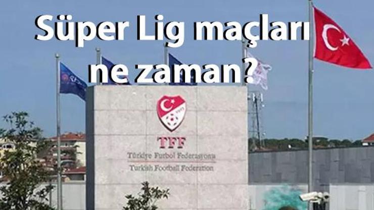 Bu hafta maçlar neden yok Süper Lig maçları ne zaman