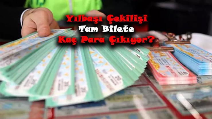 Milli Piyango Tam Bilet Ne Kadar Veriyor Yılbaşı Çekilişi Tam Bilete Kaç Para Çıkıyor
