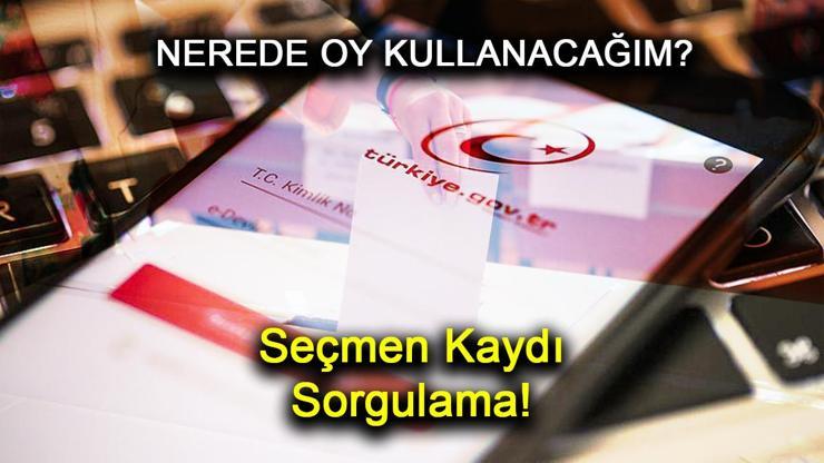 Seçmen kaydı sorgulama e-Devlet Seçmen listeleri ne zaman askıdan kalkacak