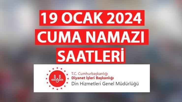 Cuma namazı saat kaçta 19 Ocak 2024 Cuma namazı saatleri İstanbul, Ankara, İzmir