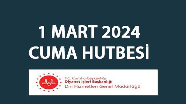 1 Mart 2024 Cuma hutbesi... Bu hafta hutbesinde zararlı alışkanlıklar konusu ele alınacak