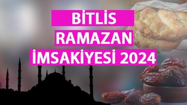 Bitlis İmsakiye 2024 Diyanet Bitlis iftar (saati) vakti saat kaçta 11 Mart 2024