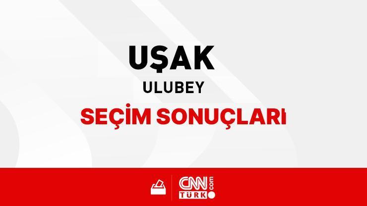 Uşak Ulubey Seçim Sonuçları 2024 - Uşak Ulubey Kim Kazandı