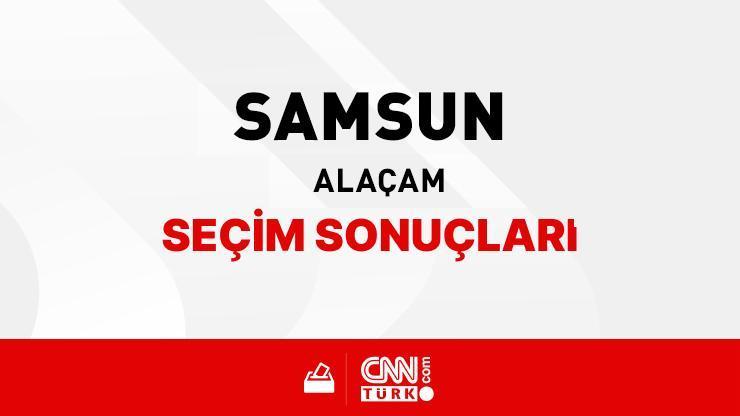 Samsun Alaçam Seçim Sonuçları 2024 - Samsun Alaçam Kim Kazandı