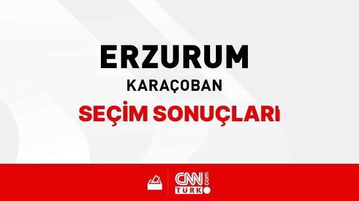 Erzurum Karaçoban Seçim Sonuçları 2024 - Erzurum Karaçoban Kim Kazandı