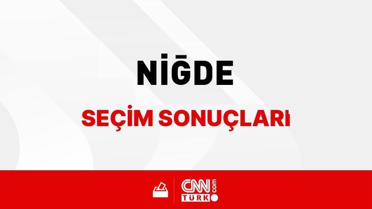 Niğde Yerel Seçim Sonuçları 31 Mart 2024 Niğde’de kim kazandı, hangi parti Niğde Belediye Başkanlığı Seçim Sonuçları