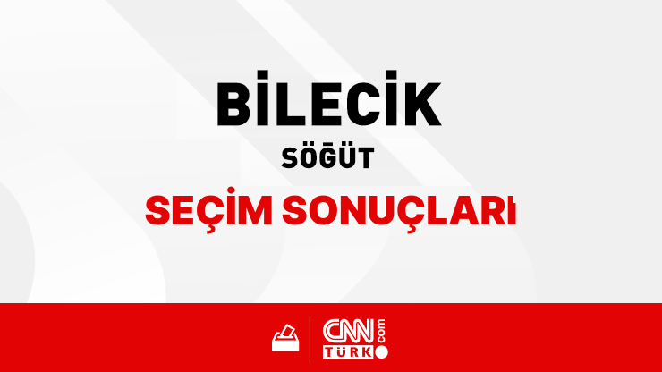 Bilecik Söğüt Seçim Sonuçları 2024 - Bilecik Söğüt Kim Kazandı