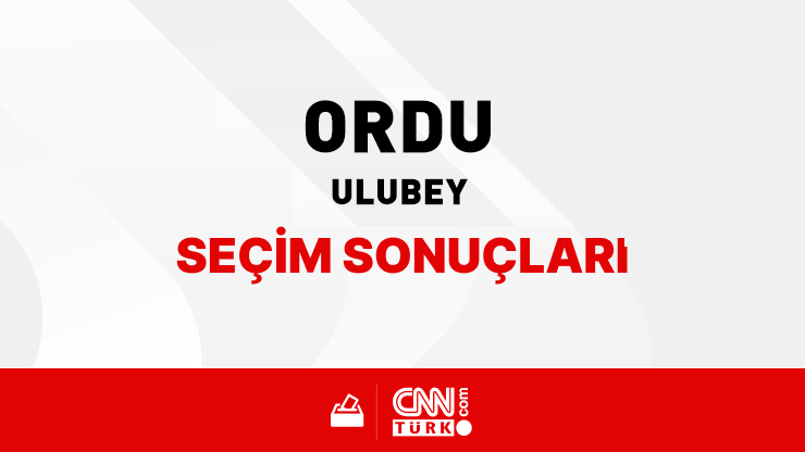 Ordu Ulubey Seçim Sonuçları 2024 - Ordu Ulubey Kim Kazandı