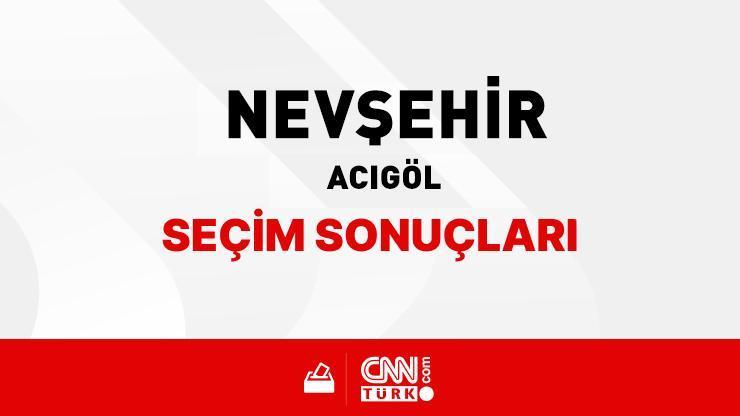 Nevşehir Acıgöl Seçim Sonuçları 2024 - Nevşehir Acıgöl Kim Kazandı