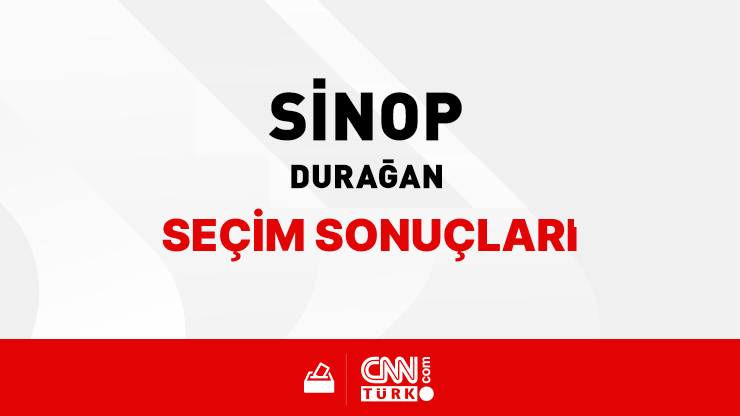 Sinop Durağan Seçim Sonuçları 2024 - Sinop Durağan Kim Kazandı
