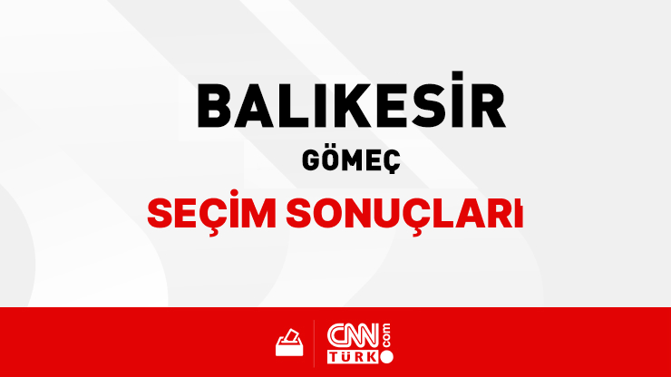 Balıkesir Gömeç Seçim Sonuçları 2024 - Balıkesir Gömeç Kim Kazandı