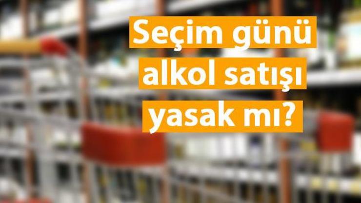 Seçim günü alkol satışı yasak mı 31 Mart 2024 Pazar günü alkol satışı yasak mı