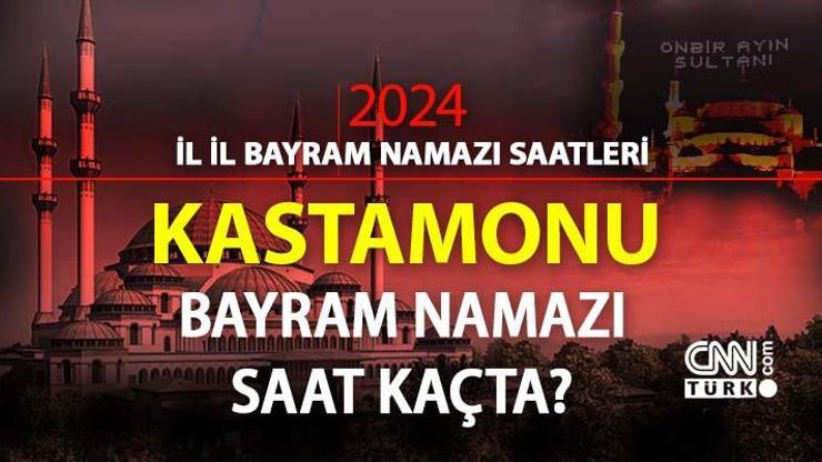 Kastamonu bayram namazı ne zaman, saat kaçta Kastamonu bayram namazı saati 2024