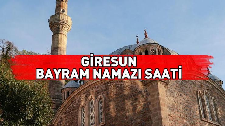 Giresun bayram namazı saati 2024: Giresun bayram namazı ne zaman, saat kaçta