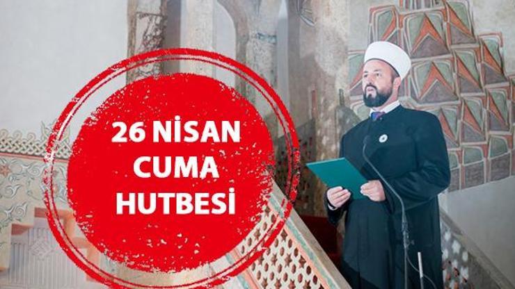 Cuma hutbesi 26 Nisan 2024... Bu hafta hutbede ahlak konusu ele alınacak
